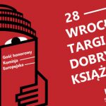 28. edycja Targów Dobrych Książek we Wrocławiu Mieście Literatury UNESCO!
