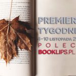 4-10 listopada 2019 ? najciekawsze premiery tygodnia poleca Booklips.pl