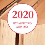Zapowiedzi Wydawnictwa Albatros na 2020 rok