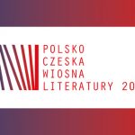 W marcu w Warszawie rozpocznie się 3. edycja festiwalu Polsko-czeska wiosna literatury