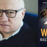 Nie będę naginał rzeczywistości i prawdy do potrzeb fikcji – wywiad z Maciejem Siembiedą, autorem powieści „Wotum”
