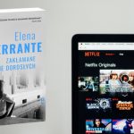 Netflix wyprodukuje serial na podstawie „Zakłamanego życia dorosłych”, najnowszej powieści Eleny Ferrante