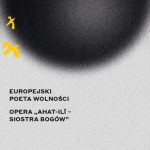 Opera na podstawie „Anny Inn w grobowcach świata” do libretta Olgi Tokarczuk w Gdańsku podczas gali Nagrody Europejski Poeta Wolności