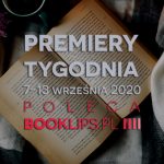 7-13 września 2020 – najciekawsze premiery tygodnia poleca Booklips.pl