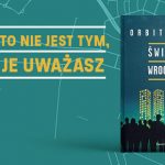 Miejski horror o izolacji i gromadzeniu się. Przeczytaj fragment powieści „Święty Wrocław” Łukasza Orbitowskiego