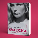 Panna Czaczkes i Marek Hłasko. Fragment biografii „Osiecka. Nikomu nie żal pięknych kobiet” Zofii Turowskiej