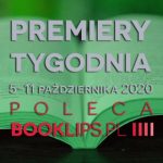 5-11 października 2020 – najciekawsze premiery tygodnia poleca Booklips.pl