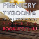 23-29 listopada 2020 – najciekawsze premiery tygodnia poleca Booklips.pl