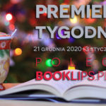 21 grudnia 2020-3 stycznia 2021 – najciekawsze premiery ostatnich dwóch tygodni roku poleca Booklips.pl