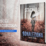 Premiera thrillera psychologicznego „Odnaleziona” Magdaleny Stachuli. Przeczytaj początek książki