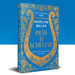 Dekonstrukcja mitu – recenzja książki „Pieśń o Achillesie” Madeline Miller