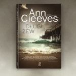 Batalia dobra ze złem – recenzja książki „Długi zew” Ann Cleeves