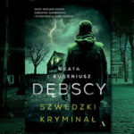 Wygraj egzemplarze powieści „Szwedzki kryminał” Beaty i Eugeniusza Dębskich [ZAKOŃCZONY]