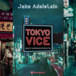 Sam przeciw wszystkim – recenzja książki „Tokyo Vice. Sekrety japońskiego półświatka” Jake’a Adelsteina