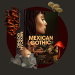 Przezwyciężyć mrok – recenzja książki „Mexican Gothic” Silvii Moreno-Garcii