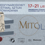 Mity i ich współczesne interpretacje podczas Międzynarodowego Festiwalu Sztuki Opowiadania „Mito/logie” w Warszawie