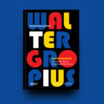 Fascynujący portret wizjonerskiego architekta. Przeczytaj fragment książki „Walter Gropius. Człowiek, który zbudował Bauhaus” Fiony MacCarthy