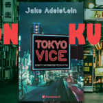 Wygraj egzemplarze książki „Tokyo Vice” Jake’a Adelsteina [ZAKOŃCZONY]