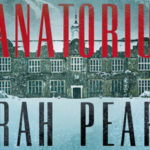 Walcząc z demonami przeszłości – recenzja książki „Sanatorium” Sarah Pearse