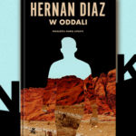 Wygraj egzemplarze powieści „W oddali” Hernána Díaza [ZAKOŃCZONY]