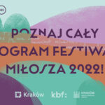 Patrząc na Wschód. W Krakowie rozpoczyna się 11. edycja Festiwalu Miłosza