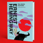 Nowy przekład debiutanckiej powieści Ernesta Hemingwaya. Przeczytaj sam początek „Zaś słońce wschodzi”