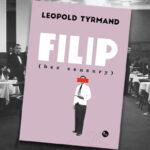 Pierwsze w Polsce wydanie „Filipa” Leopolda Tyrmanda bez cenzury