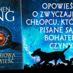 Przygodowa historia fantasy autorstwa Stephena Kinga. Przeczytaj premierowy fragment „Baśniowej opowieści”