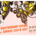 W najbliższy weekend w Łodzi odbędzie się 33. edycja Międzynarodowego Festiwalu Komiksu i Gier