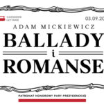 W sobotę odbywa się Narodowe Czytanie „Ballad i romansów” Adama Mickiewicza