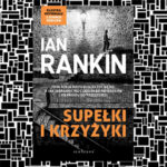 Pierwsze spotkanie z detektywem Johnem Rebusem – recenzja książki „Supełki i krzyżyki” Iana Rankina