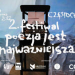 2. edycja festiwalu Poezja Jest Najważniejsza w Częstochowie. W programie spotkania, panele, koncerty i turniej jednego wiersza