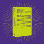 „Unicestwianie” Houellebecqa ponownie w sprzedaży. Wydawnictwo W.A.B. udostępniło nowy druk książki