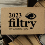 Przedstawiamy zapowiedzi Wydawnictwa Filtry na pierwsze półrocze 2023 roku