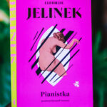 Najsłynniejsza powieść noblistki Elfriede Jelinek ponownie w sprzedaży. Przeczytaj fragment „Pianistki”