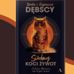 Gdy kot podejmuje śledztwo – recenzja książki „Siódmy koci żywot” Beaty i Eugeniusza Dębskich