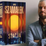 „Stacja” Jakuba Szamałka ukaże się USA. Powieść opublikuje imprint jednego z największych światowych wydawnictw
