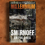 Mikael Blom­kvist jedzie na północ. Przeczytaj fragment „Krzyku orła”, czyli 7. tomu „Millennium” autorstwa Karin Smirnoff