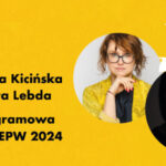 Magdalena Kicińska i Małgorzata Lebda odpowiedzialne za program festiwalu Europejski Poeta Wolności 2024