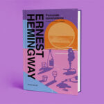 „O pisaniu” Ernesta Hemingwaya. Przeczytaj jeden utwór noblisty ze zbioru „Pozostałe opowiadania”