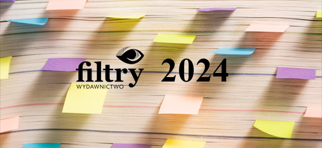 Zapowiedzi książkowe Wydawnictwa Filtry na pierwsze półrocze 2024 roku